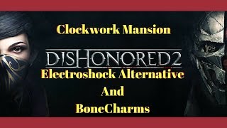 Dishonored 2  Kirin Jindoshs Clockwork Mansion  Mission GOOD Alternative and Bonecharms [upl. by Felton643]