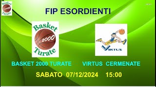 ESORDIENTI BASKET 2000 TURATE  VIRTUS CERMENATE BIANCA SABATO 07122024 ORE 1500 [upl. by Eimrej89]