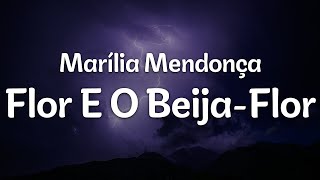 Marília Mendonça  Flor E O BeijaFlor LetraLyrics  Official Music Video [upl. by Acinad533]