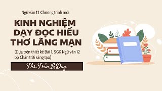 SH chuyên môn  Kinh nghiệm dạy đọc hiểu thơ lãng mạn Ngữ văn 12 CT mới  Thầy Trần Lê Duy [upl. by Guadalupe38]