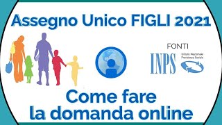 DOMANDA Assegno UnicoTemporaneo Figli 2021 Come fare la richiesta online [upl. by Lyrradal]