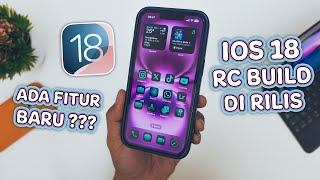 iOS 18 RC di Rilis Apa Saja Fitur yang Baru  CATAT TANGGAL RILIS RESMI NYA [upl. by Assele]