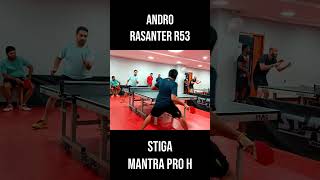 Andro Rasanter R53 Vs Stiga Mantra Pro H [upl. by Illoh]