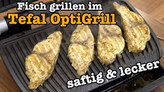 Fisch grillen im Tefal OptiGrill  So wird es perfekt [upl. by Ekud433]