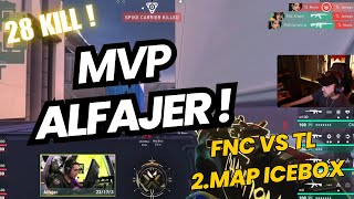 FERİT GÖZÜNDEN FNC VS TL 2MAP ICEBOX  ALFAJER ŞOV  PLAYOFF VALORANT EMEA [upl. by Randie]