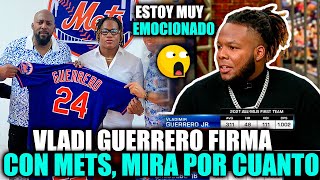 INCREIBLE VLADI GUERRERO FIRMA CON LOS METS DE NEW YORK MIRA POR CUANTO DINERO  MLB [upl. by Hilbert]