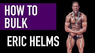 DR ERIC HELMS How to LEAN BULK Protein amp Calories [upl. by Zachariah452]