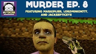 Murder Ep 8  Featuring Markiplier LordMinion777 and JackSepticeye [upl. by Lehcer665]