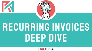 HaloPSA  Recurring Invoices  Deep Dive [upl. by Lechar205]