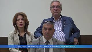 CROTONE TRANSIZIONE ECOLOGICA AMBIENTE E PAESAGGIO [upl. by Batty]