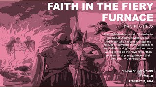 SUNDAY SCHOOL LESSON FEBRUARY 11 2024 Faith in the Fiery Furnace DANIEL 3 1928 [upl. by Nonnel]