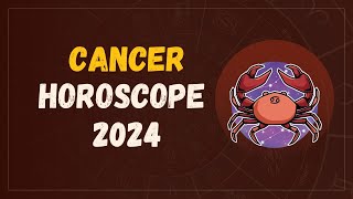 Cancer Horoscope 2024 [upl. by Norej]