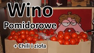 Wino Pomidorowe z Chili i ziołami  cz1 [upl. by Lyrrehs842]