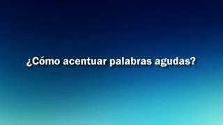 ¿Cómo acentuar las palabras agudas [upl. by Ahsekad266]