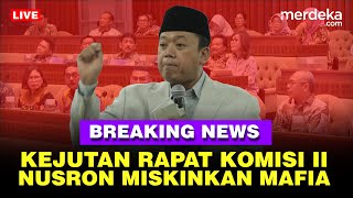 🔴 LIVE  Kejutan Rapat Komisi II Menteri Nusron Blakblakan Target Miskinkan Mafia [upl. by Allevon]