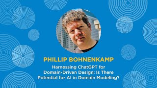 Harnessing ChatGPT For DomainDriven Design  Phillip Bohnenkamp  Explore DDD 2024 [upl. by Niowtna]