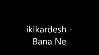 İKİKARDESH  BANANE KARAOKE LYRİCS [upl. by Sherye]