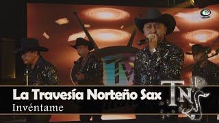 La Travesía Norteño Sax  Invéntame [upl. by Jac758]