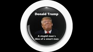 Donald Trump a stupid mans idea of a smart man [upl. by Agemo]