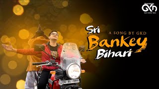 Shri Bankey Bihari Teri Aarti  Govind Krsna Das  New Track By GKD [upl. by Glad]