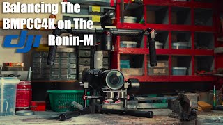 How To Balance The BMPCC4K on The DJI RoninM [upl. by Pellegrini]