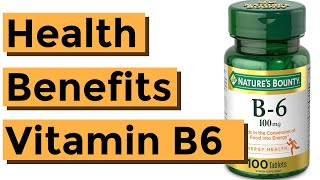 The Health Benefits of Vitamin B6 Pyridoxine [upl. by Weiner]