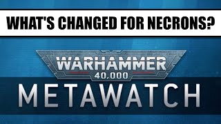 What Changed For Necrons Warhammer 40k 10th Edition Balance Update METAWATCH [upl. by Halyahs]