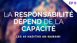 LA RESPONSABILITÉ DÉPEND DE LA CAPACITÉ  LES 40 HADITHS ANNAWAWI [upl. by Vookles]