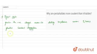 Why are pentahalides more covalent than trihalides [upl. by Jackelyn419]