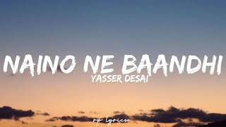 Naino Ne Baandhi  Arko ft Yasser Desai Song  Slowed And Reverb Lofi Mix [upl. by Egrog]