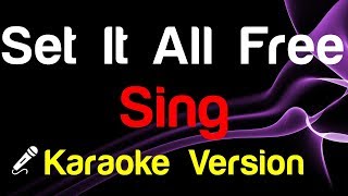 🎤 Sing  Set It All Free Karaoke  King Of Karaoke [upl. by Lemmuela235]