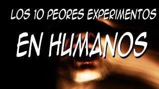 10 experimentos crueles en seres humanos  Top de misterios [upl. by Ancalin965]