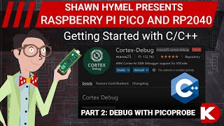 Intro to Raspberry Pi Pico and RP2040  CC Part 2 Debug with Picoprobe  DigiKey Electronics [upl. by Ahsekyt]