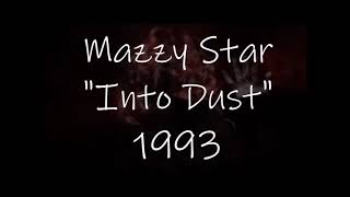 Mazzy Star – Into Dust Lyric video [upl. by Hermia]