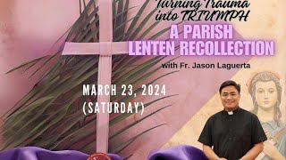 “Turning Trauma into Triumph A Lenten Recollection with Fr Jason” [upl. by Naerol]