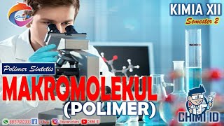 MAKROMOLEKULPOLIMER – KIMIA XII SEMESTER 2 [upl. by Kisor782]