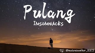 Pulang Lyrics  Imsomniacks [upl. by Airec894]