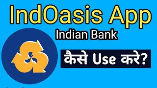 INDOASIS INDIAN BANK APP KAISE USE KARE  INDOASIS APP INDIAN BANK [upl. by Sinnoda]