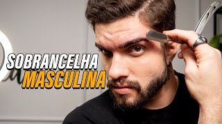 Sobrancelha Masculina aprenda agora COMO FAZER [upl. by Sucramad414]