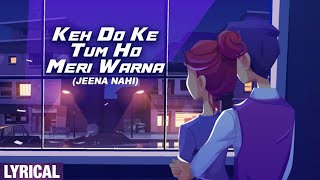 Keh Do Ke Tum Ho Meri Warna Jeena Nahi Lyrical Video  Tezaab  Amit Kumar Anuradha Paudwal [upl. by Babby]