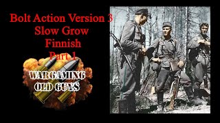 Bolt Action V3 Slow Grow Finnish Part 1 [upl. by Neelrihs]