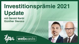 TPA Webcast Investitionsprämie 2021 Update von den Steuerberatern Gerald Kerbl amp Guenther Stenico [upl. by Bixby]