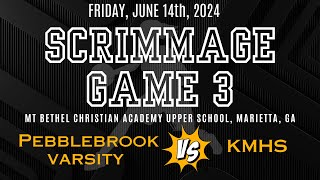 SCRIMMAGE GAME 3 PEEBLEBROOKE vs KMHS [upl. by Nelra]