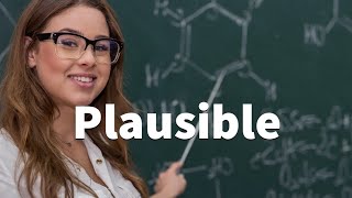 Plausible Meaning amp Example Sentence [upl. by Odlonra45]