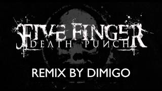 Five Finger Death Punch  Bleeding Dimigo Remix [upl. by Burtis]