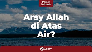 Arsy Allah di Atas Air Dalil Arsy Allah dalam al Quran  Poster Dakwah Yufid TV [upl. by Anival]