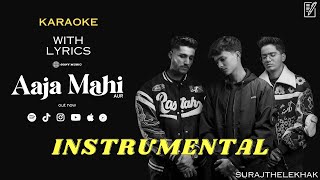 AUR  AAJA MAHI Official Karaoke Instrumental with lyrics  Raffey  Usama  Ahad  SURAJTHELEKHAK [upl. by Ruff]