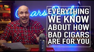 Everything We Know About How Bad Cigars Are For You [upl. by Marrilee]