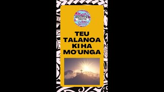 Teu talanoa kiha moʻunga  FWC Vaololoa Lyrics [upl. by Bunch]