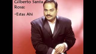 Estas Ahi  Gilberto Santa Rosa letra [upl. by Brunk]